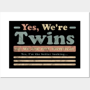 Yes We're Twins No We Are Not Identical Funny Twin Vintage Posters and Art